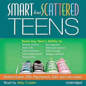 Smart But Scattered Teens de Richard Guare Phd