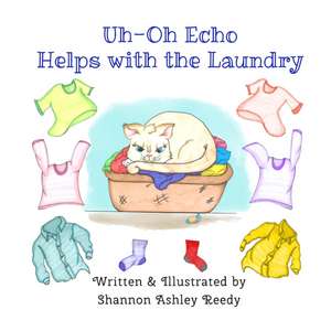 Uh-Oh Echo Helps with the Laundry de Shannon Ashley Reedy