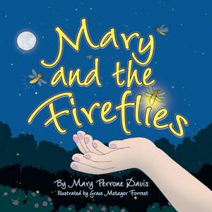 Mary and the Fireflies de Mary Perrone Davis