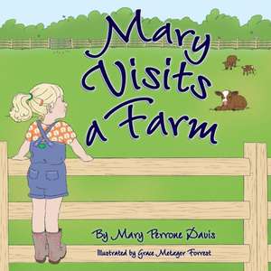 Mary Visits A Farm de Mary Perrone Davis