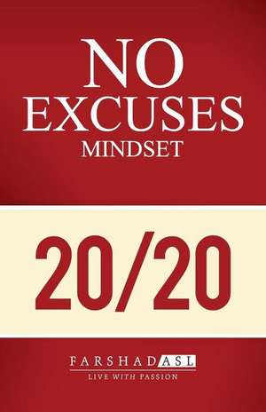 The "No Excuses" Mindset de Farshad Asl