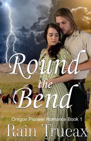 Round the Bend de Rain Trueax