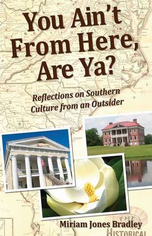 You Ain't From Here, Are Ya? de Miriam Jones Bradley