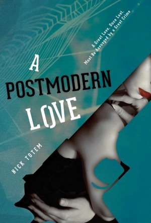 A Postmodern Love de Nick Totem