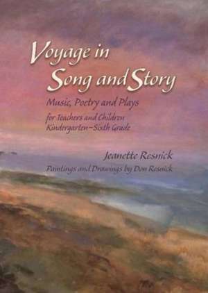 Voyage in Song and Story de Jeanette Resnick