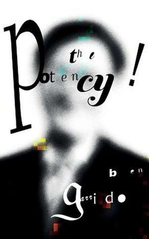 The Potency! de Garrido, Ben