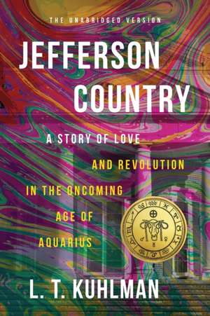 Jefferson Country - A Tale of Love and Revolution in the Oncoming Age of Aquarius de L. T. Kuhlman