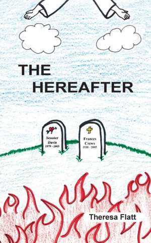 The Hereafter de Theresa Flatt