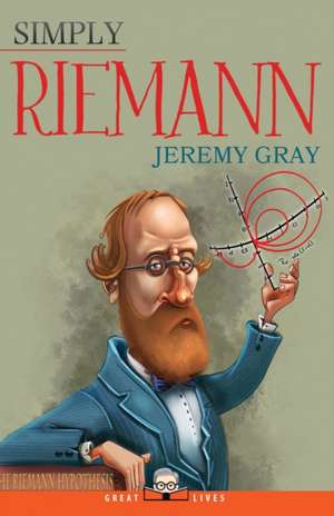 Simply Riemann de Jeremy Gray