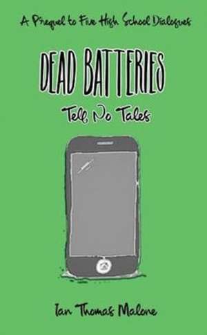 Dead Batteries Tell No Tales de Ian Thomas Malone