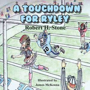 A Touchdown for Riley de Robert H. Stone