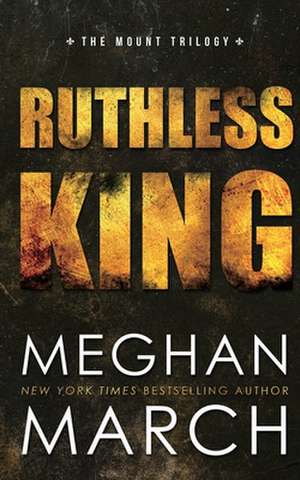 Ruthless King de Meghan March