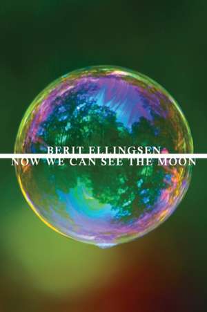 Now We Can See the Moon de Berit Ellingsen