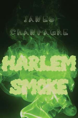 Harlem Smoke de James Champagne