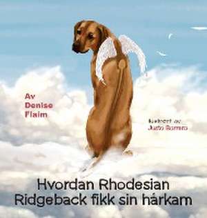 Hvordan Rhodesian Ridgeback fikk sin hårkam de Denise Flaim