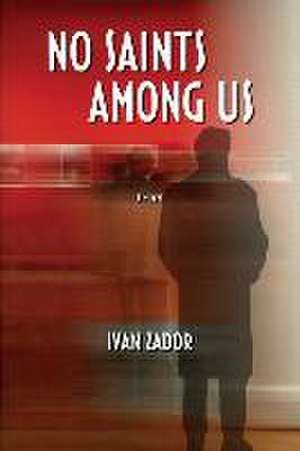 No Saints Among Us de Ivan Zador