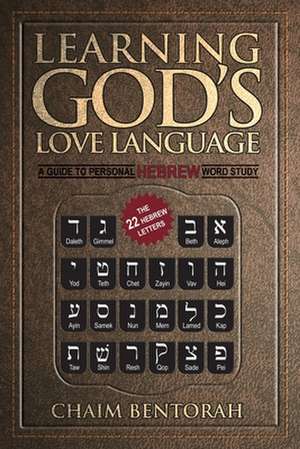 Learning God's Love Language de Chaim Bentorah