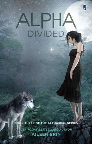 Alpha Divided de Aileen Erin