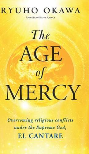 The Age of Mercy de Ryuho Okawa