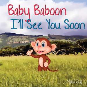 Baby Baboon I'll See You Soon de Malachi Wolf