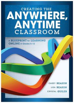 Creating the Anywhere, Anytime Classroom de Casey Reason