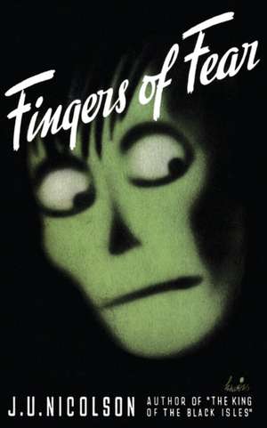 Fingers of Fear de J. U. Nicolson