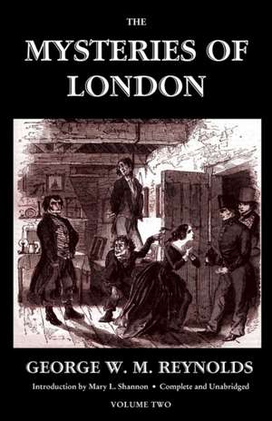 The Mysteries of London, Vol. II [Unabridged & Illustrated] (Valancourt Classics) de George W. M. Reynolds