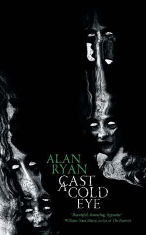 Cast a Cold Eye de Alan Ryan