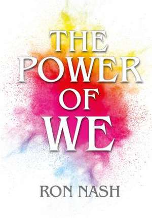 The Power of We de Ron Nash