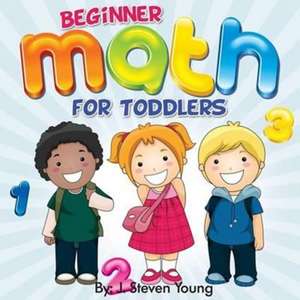 Beginner Math for Toddlers de J. Steven Young