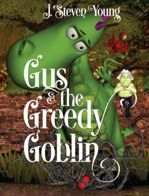 Gus and the Greedy Goblin de J. Steven Young