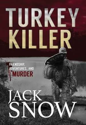 Turkey Killer de Jack Snow