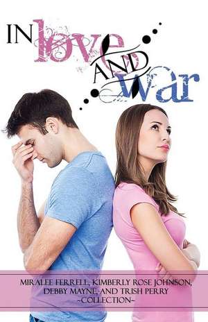 In Love and War de Miralee Ferrell