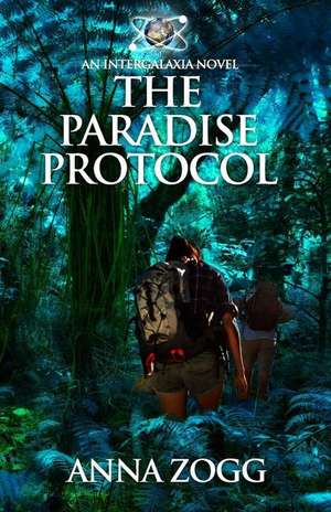 The Paradise Protocol de Anna Zogg