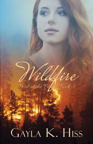 Wildfire de Gayla K Hiss