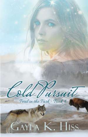 Cold Pursuit de Gayla K. Hiss