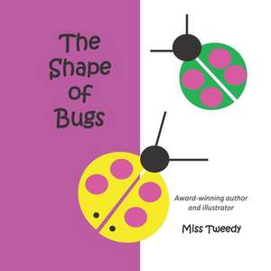 The Shape of Bugs de Tweedy