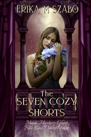 The Seven Cozy Shorts de Erika M Szabo