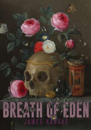 Breath of Eden de James Kangas