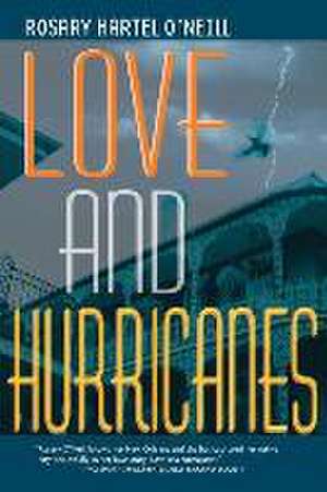 Love and Hurricanes de Rosary Hartel O'Neill