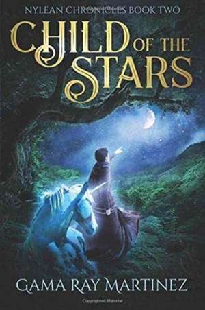 Child of the Stars de Gama Ray Martinez