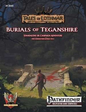 Burials of Teganshire for Pathfinder 1E de Anthony Pacheco