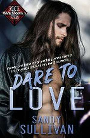 Dare to Love de Sandy Sullivan