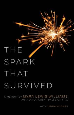 The Spark That Survived de Myra Lewis Williams