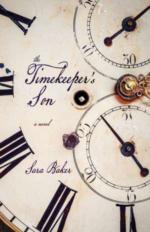 The Timekeeper's Son de Sara Baker