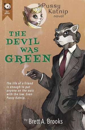 The Devil Was Green de Brett a. Brooks