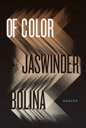 Of Color de Jaswinder Bolina