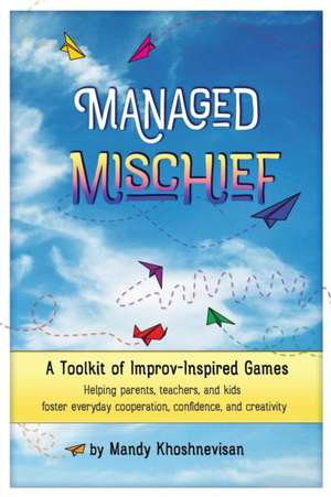 Managed Mischief de Mandy Khoshnevisan