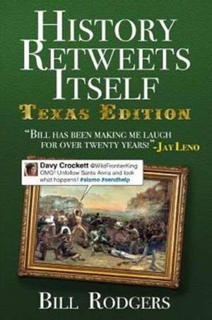 History Retweets Itself: Texas Edition de Bill Rodgers