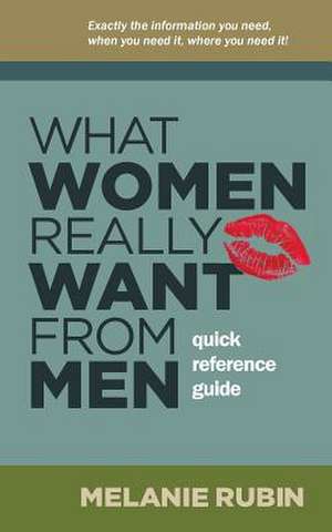 What Women Really Want from Men de Melanie Rubin